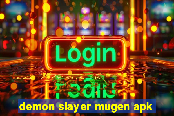 demon slayer mugen apk